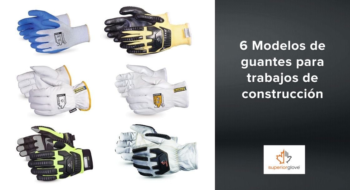 6 Modelos de guantes Superior Glove para trabajos de construcción