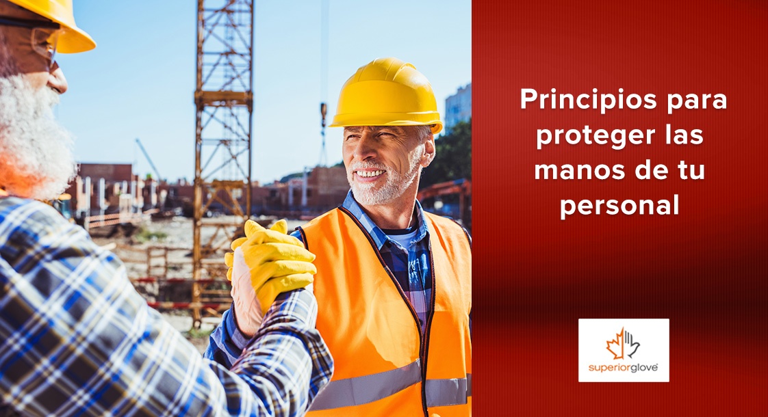 Conoce los principios básicos para proteger las manos de tu personal