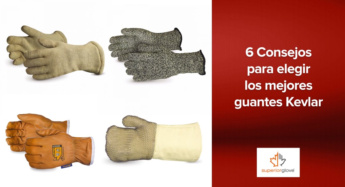 6 Consejos para elegir los mejores guantes Kevlar®