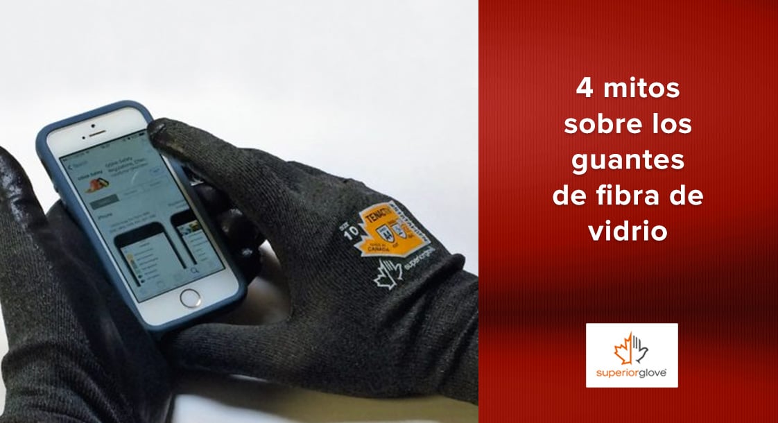 4 mitos sobre los guantes de fibra de vidrio desmentidos