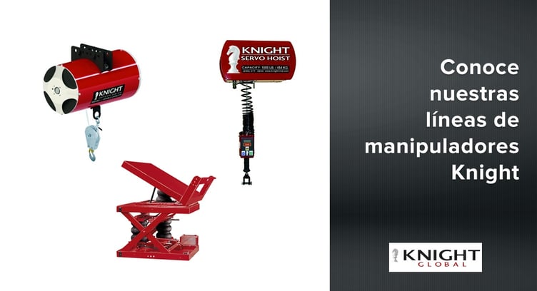 Conoce nuestras líneas de productos y manipuladores industriales Knight Global