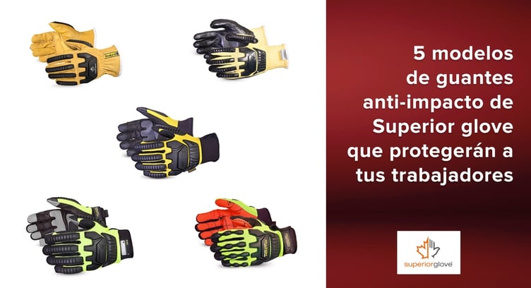 guantes anti-impacto de Superior glove que protegerán a tus trabajadores