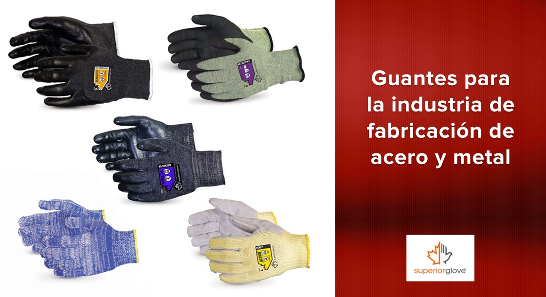 Guantes Superior Glove para la industria de fabricación de acero y metal