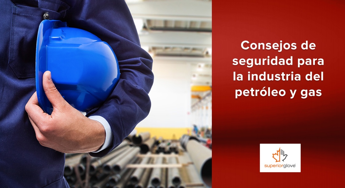 Consejos de seguridad para la industria del petróleo y gas