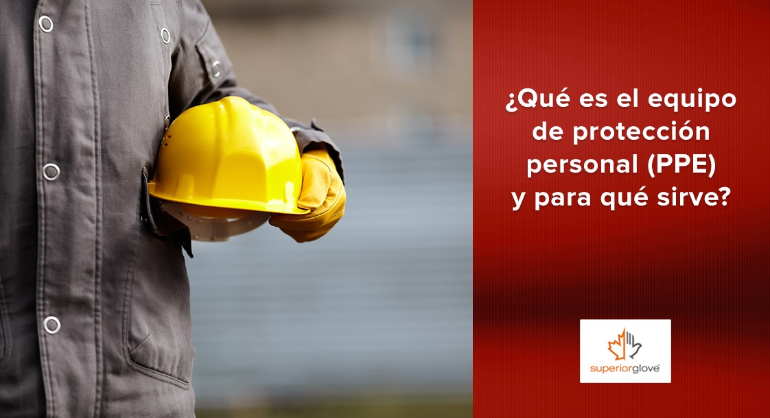 ¿Qué es el equipo de protección personal (PPE) y para qué sirve?