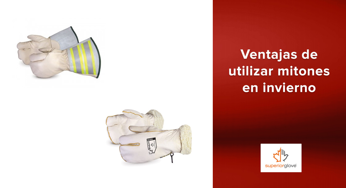 Ventajas de utilizar mitones Superior Glove en invierno