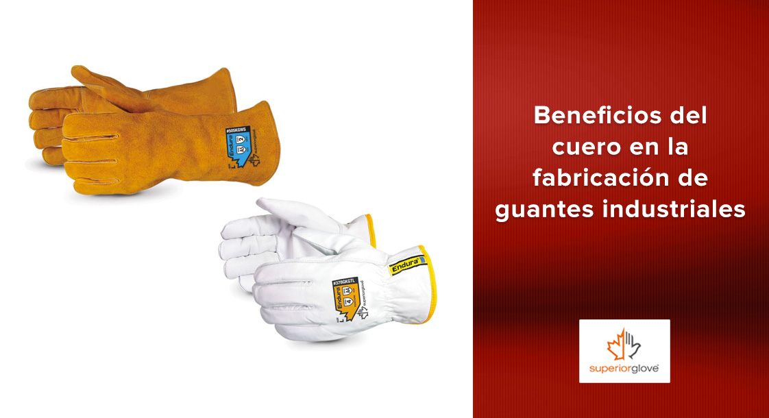 Beneficios del cuero en la fabricación de guantes industriales