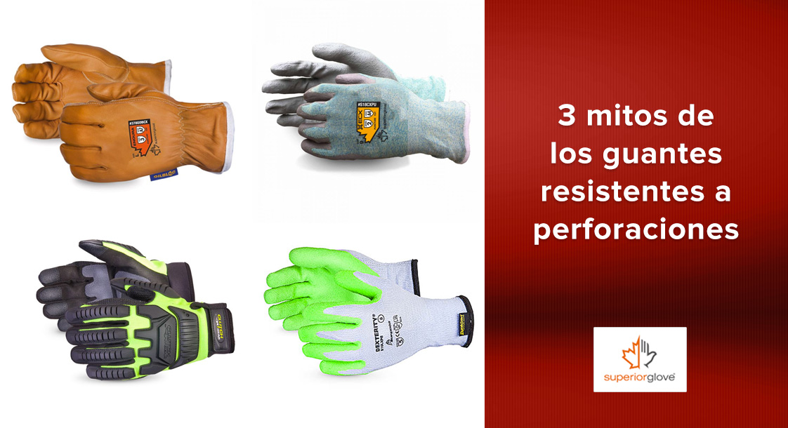 3 mitos de los guantes resistentes a perforaciones