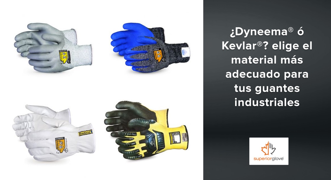 ¿Dyneema® ó Kevlar®? elige el material más adecuado para tus guantes industriales