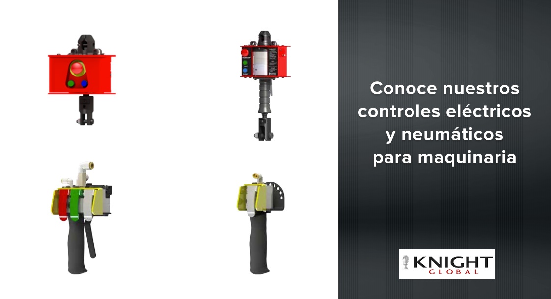 Conoce nuestros controles Knight eléctricos y neumáticos para tu maquinaria
