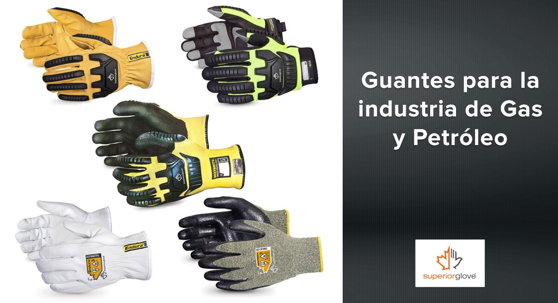 Guantes Superior Glove para la industria de Gas y Petróleo