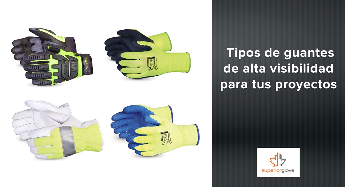 Tipos de guantes de alta visibilidad Superior Glove para tus proyectos
