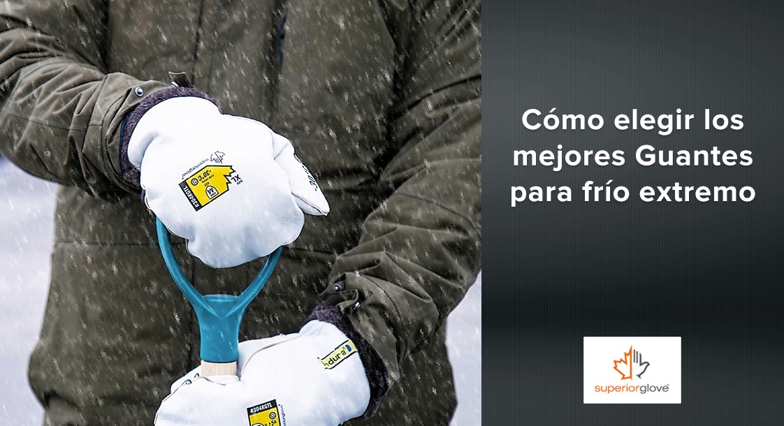 Cómo elegir los mejores Guantes para frío extremo de Superior Glove