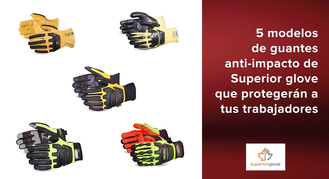 5 modelos de guantes anti-impacto de Superior Glove que protegerán a tus trabajadores