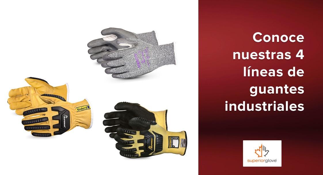 Conoce las 4 líneas de guantes Superior Glove