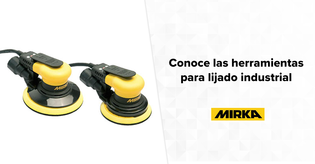 Conoce las herramientas de Mirka para lijado industrial